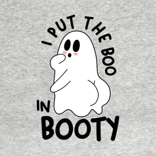 I Put The Boo In Booty Funny Halloween Vol.2 T-Shirt